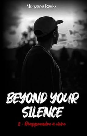 Beyond Your Silence, Tome 2 : Réapprendre à vivre