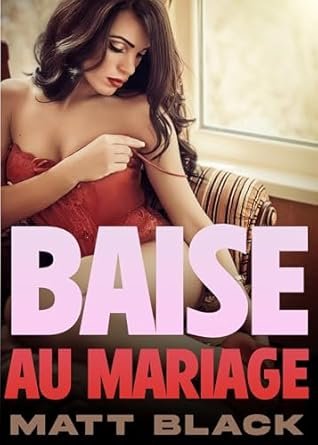 Baise au Mariage