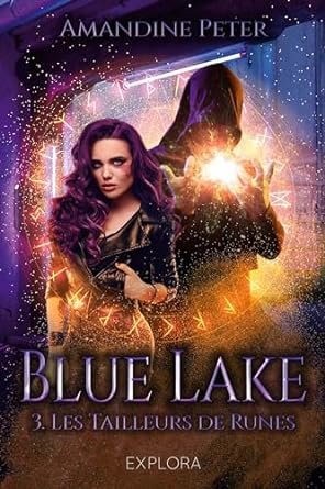 Blue Lake, Tome 3 : Les tailleurs de runes