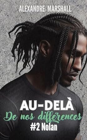 Au-delà de nos différences, Tome 2 : Nolan