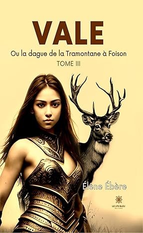 Vale, Tome 3: Ou la dague de la Tramontane à Foison