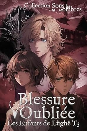 Les Enfants de Lughe ,Tome 3 : Blessure Oubliée