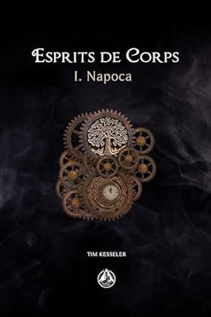Esprits de corps, Tome 1 : Napoca