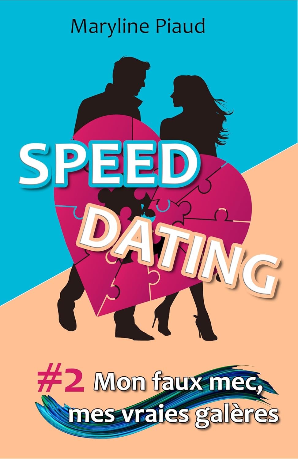 Speed Dating ,Tome 2 : Mon faux mec, mes vraies galères