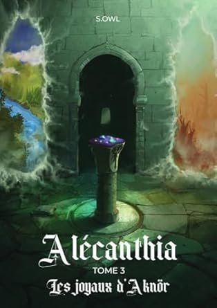 Alécanthia, Tome 3 : Les Joyaux d'Aknör