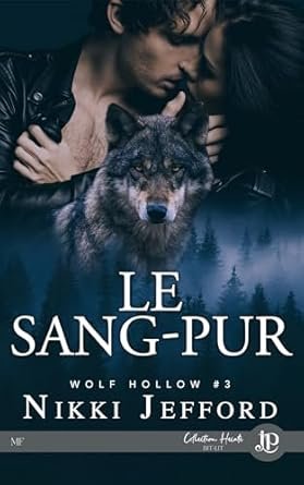 Wolf Hollow, Tome 3 : Le Sang-Pur
