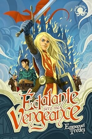 Éclatante sera ma vengeance !