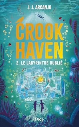 Crookhaven, Tome 2 : Le Labyrinthe oublié