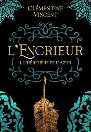 L'héritière de l'Azur ,Tome 1 : L'Encrieur