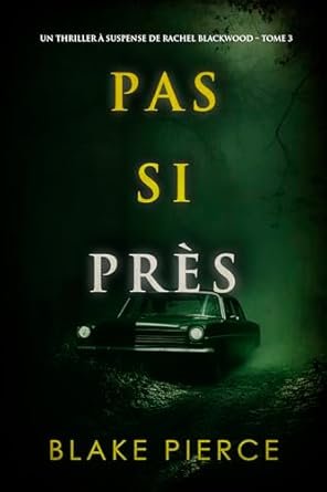 Pas si près