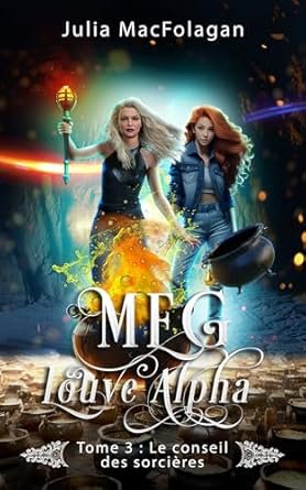 Meg Louve Alpha ,Tome 3 : Le conseil des Sorcières