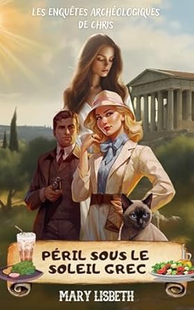 Les Enquêtes archéologiques de Chris, Tome 3 : Péril sous le soleil grec