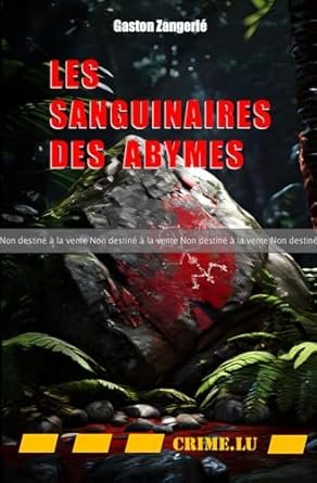 Les sanguinaires des Abymes