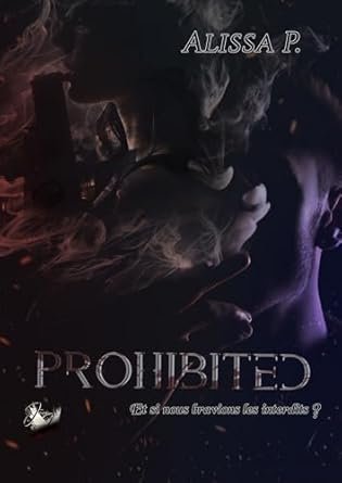 Prohibited ,Tome 1: Et si nous bravions les interdits