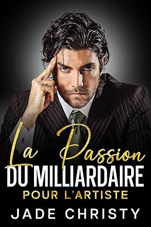 La Passion du Milliardaire pour l'Artiste