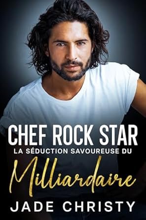 Chef Rock Star : La Séduction Savoureuse du Milliardaire