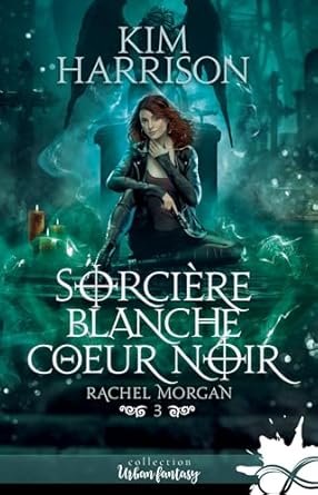 1001Ebooks - Rachel Morgan, Tome 3 : Sorcière blanche, coeur noir Rachel Morgan, Tome 3 : Sorcière blanche, coeur noir