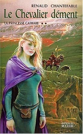 La princesse cathare ,Tome 2: Le chevalier dément
