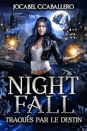 Nightfall, Tome 2 : Traqués par le destin