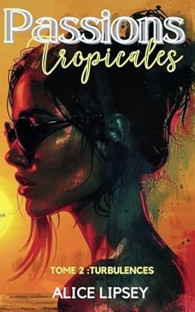 Passions Tropicales ,Tome 2: Turbulences