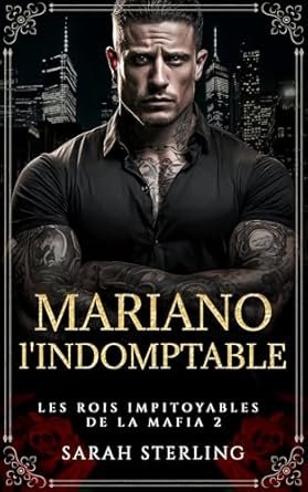 Les Rois impitoyables de la mafia,Tome 2 : Mariano l'Indomptable