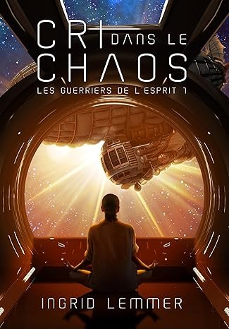 Les Guerriers de l'esprit, Tome 1 : Cri dans le chaos