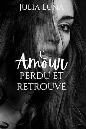 L'amour perdu et retrouvé