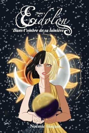 Eidolon, dans lombre de sa lumière ,Tome 1