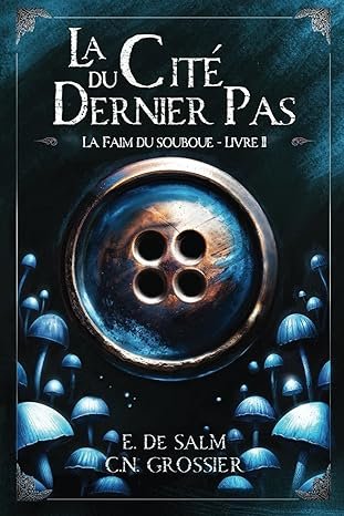 La Faim du Souboue: La Cité du Dernier Pas