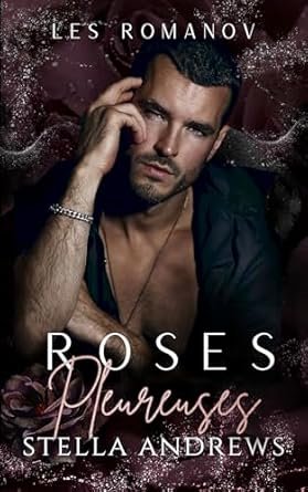 Les Romanov ,Tome 2 :Roses Pleureuses