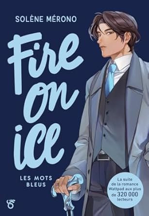 Fire on Ice, Tome 2 : Les Mots bleus