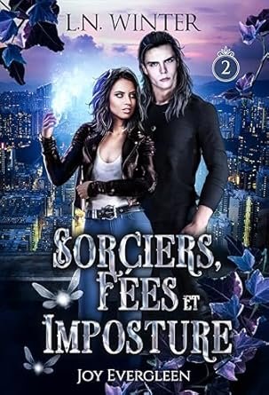 Joy Evergleen, Tome 2 : sorciers, fées et imposture
