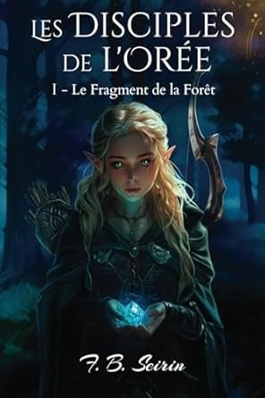 Les Disciples de l'orée, Tome 1 : Le Fragment de la forêt