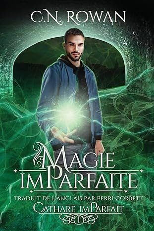 Cathare imParfait, Tome 1 : Magie imParfaite