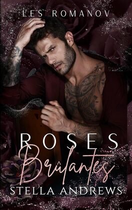 Les Romanov, tome 1 : Roses brûlantes