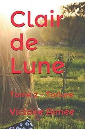 Clair de lune, Tome 2 : Torture