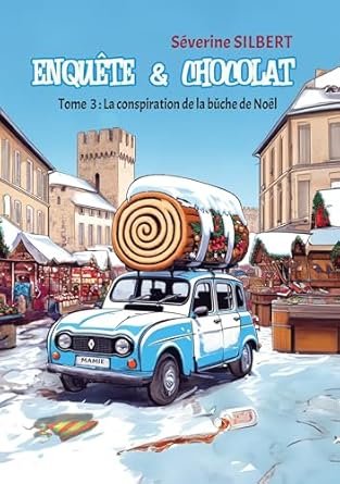 Enquête et chocolat: La conspiration de la bûche de Noël