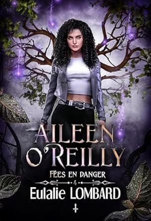 Aileen O'Reilly, Tome 4 : Fées en danger