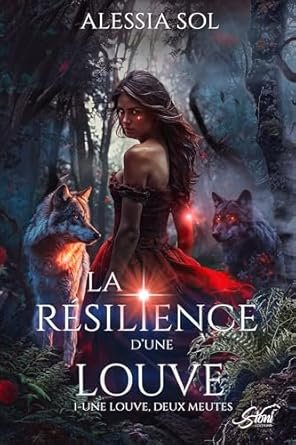 La Résilience d'une louve, Tome 1 : Une louve, deux meutes