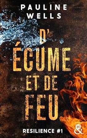 Résilience, Tome 1 : D'écume et de feu