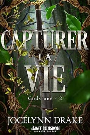 Godstone, Tome 2 : Capturer la vie