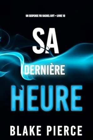Sa dernière heure