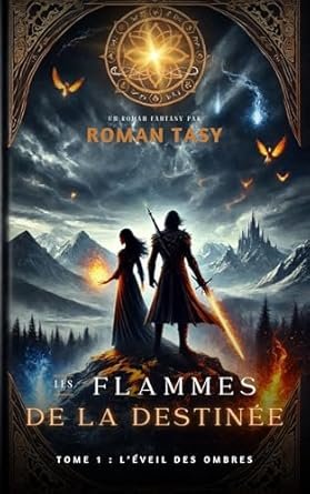 Les Flammes de la Destinée,Tome 1 : L'Éveil des Ombres