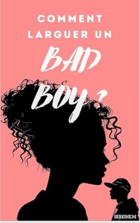 How to break up with a bad boy ?