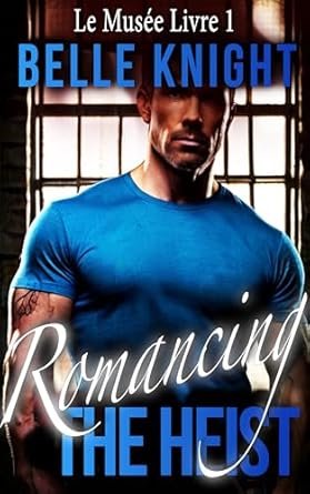 Romancing The Heist :Le Musée  ( Livre 1)