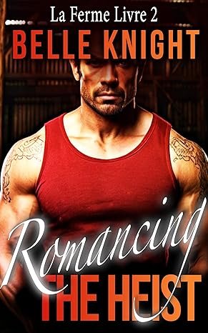 Romancing The Heist : La Ferme ( Livre 2 )