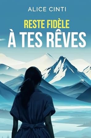 Reste fidèle à tes rêves