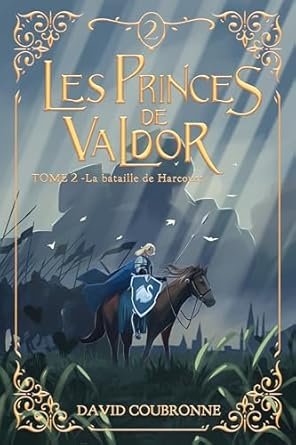 Les Princes de Valdor ,Tome 2 : La bataille de Harcourt
