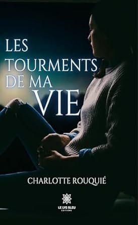Les Tourments de ma vie
