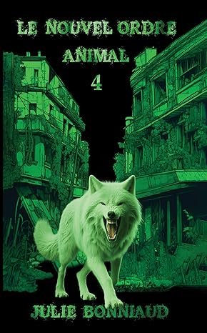 Le Nouvel ordre animal ,Tome 4